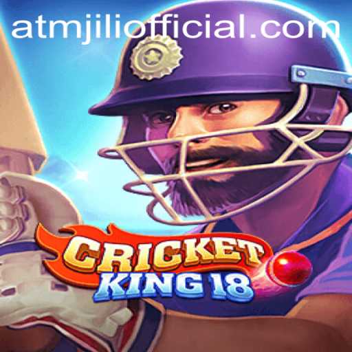 Unveiling CricketKing18: A New Era in Gaming with ATMJILI